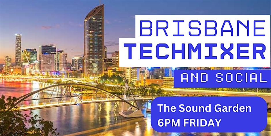 Brisbane Tech Mixer and Social (Tech / AI / Data) ✨ Brisbane Connect | Event in Fortitude Valley | AllEvents