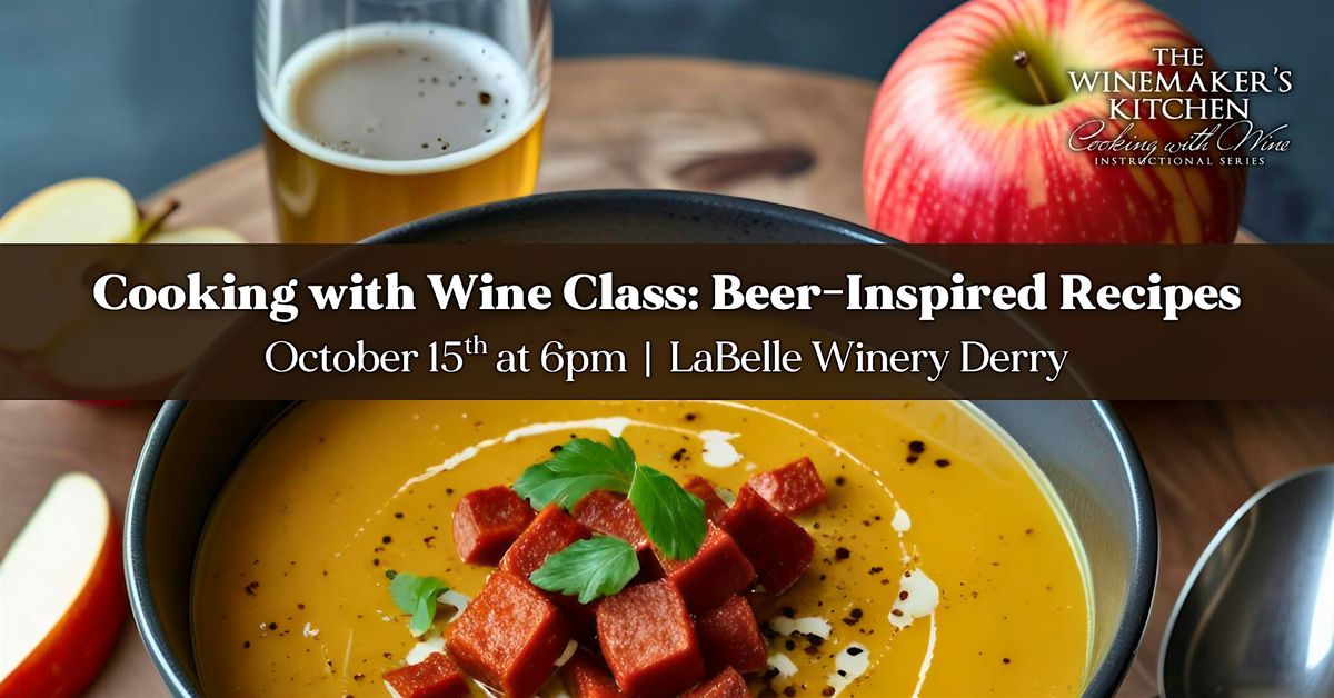 Cooking with Wine Class: Beer Recipes Demo & Tasting (10/15/25 – Derry), 15 October | Event in Derry