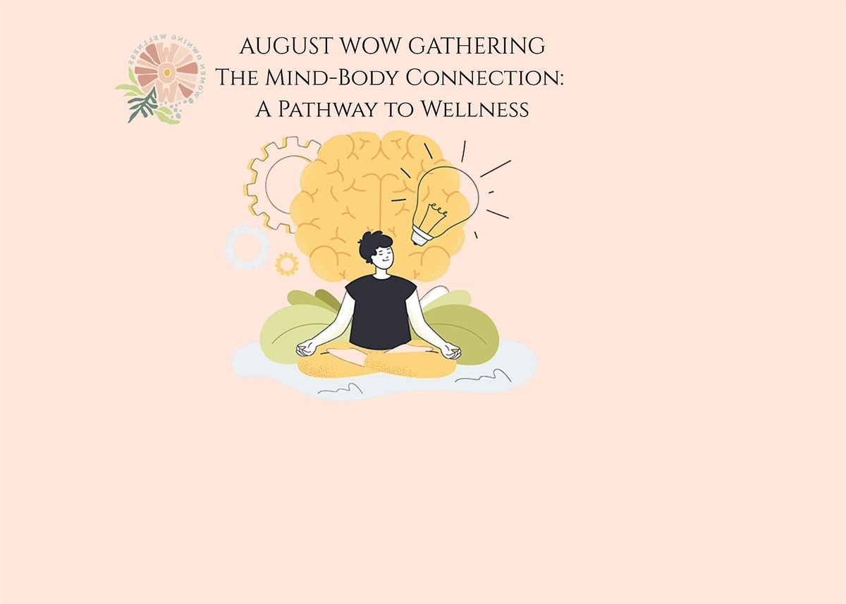 AUGUST WOW GATHERING THE MIND-BODY CONNECTIONS: A PATHWAY TO WELLNESS, 19 August | Event in Smyrna | AllEvents