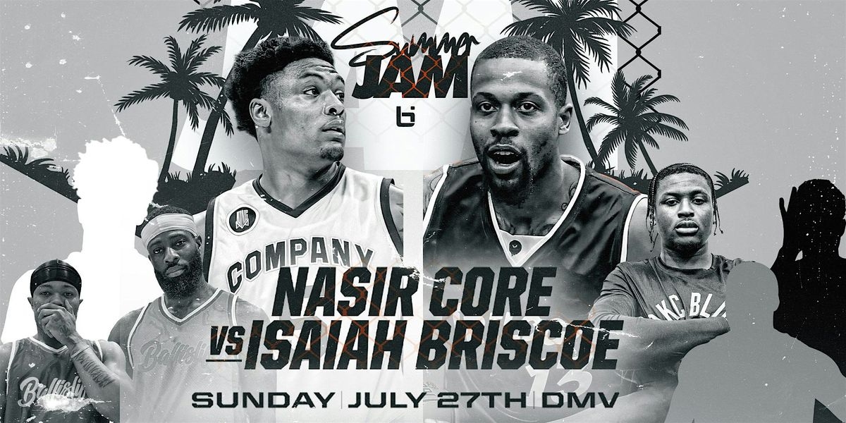 Summer Jam 1v1 PPV Event - Nasir Core vs Isaiah Briscoe & More, 27 July | Event in Washington | AllEvents