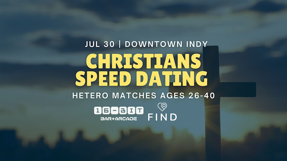 Christians Speed Dating for Ages 26-40 | Downtown Indy, 30 July | Event in Indianapolis | AllEvents