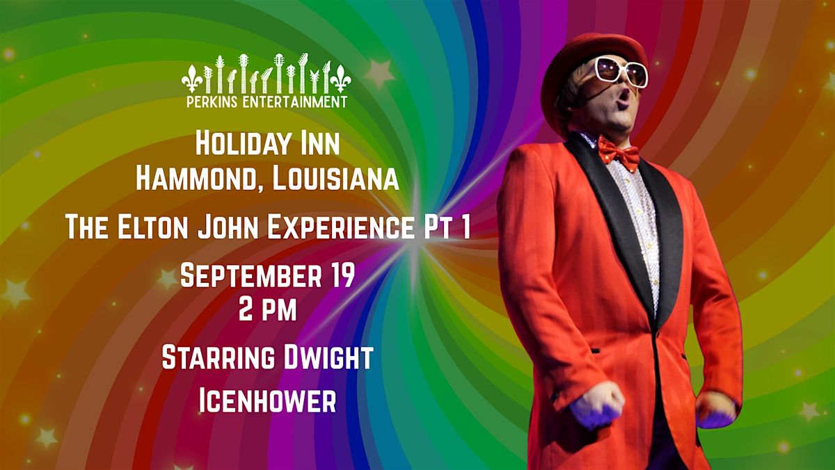 The Elton John Experience PT 1: Starring Dwight Icenhower, 19 September | Event in Hammond | AllEvents