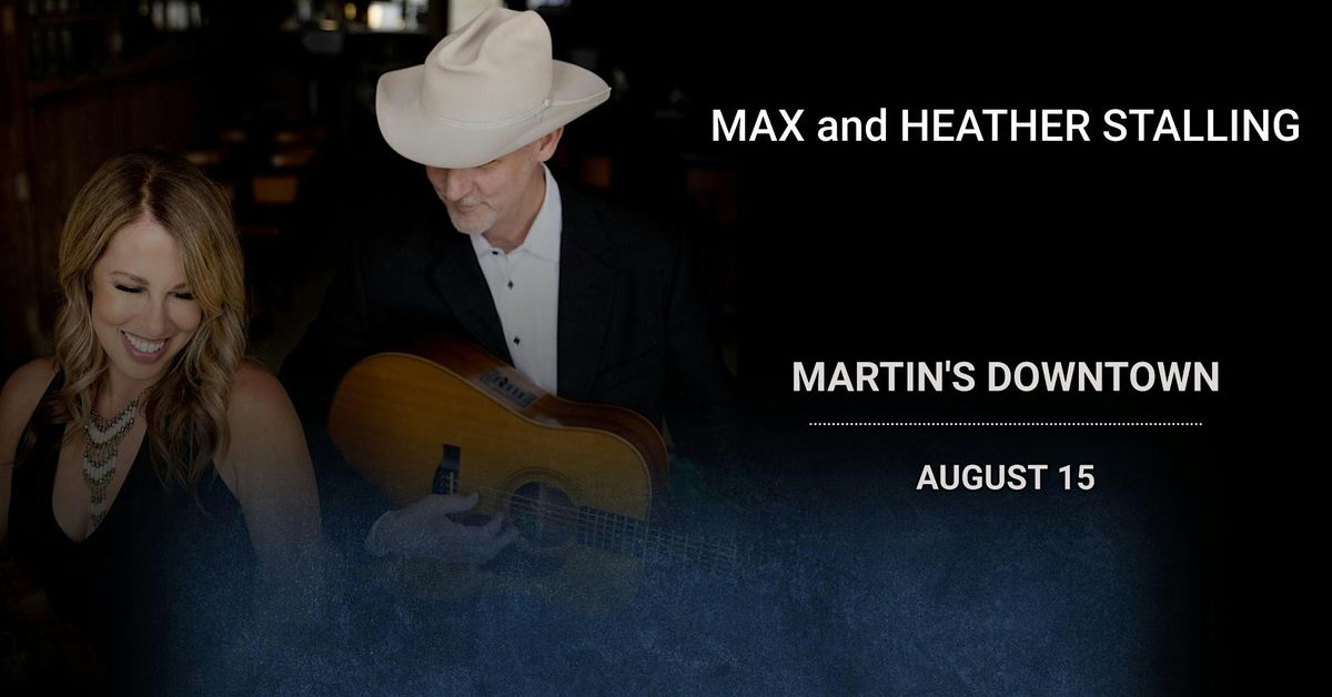 Max and Heather Stalling Live at Martin's Downtown, 15 August | Event in Jackson | AllEvents