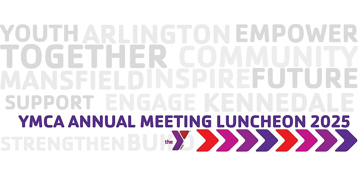2025 Arlington-Mansfield Area YMCA Annual Meeting Luncheon | Event in Arlington | AllEvents