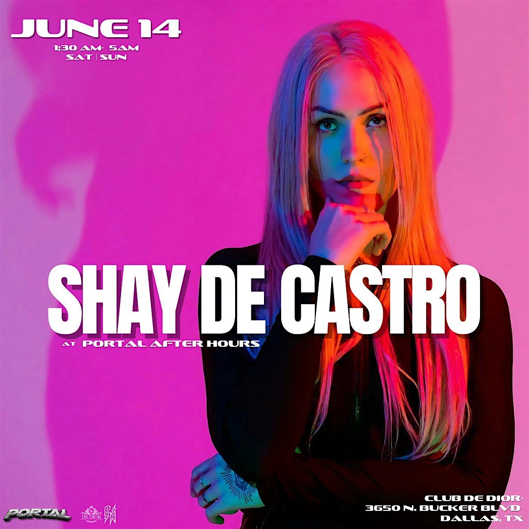SHAY DE CASTRO at Portal After Hours, 15 June | Event in Dallas | AllEvents