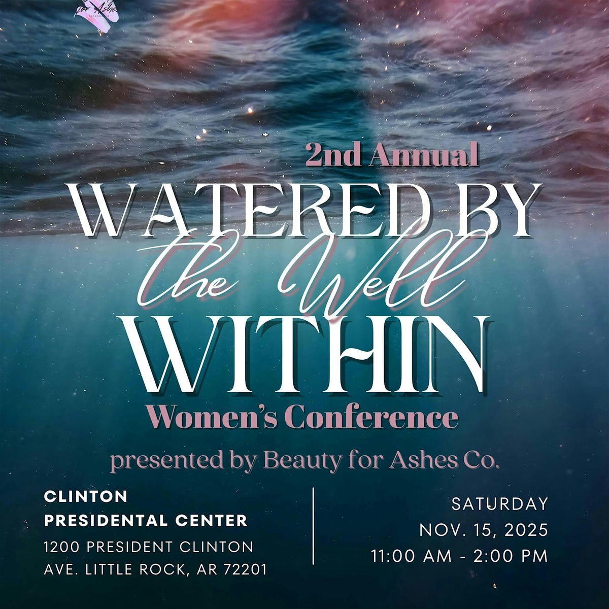 Beauty For Ashes Presents: Watered By The Well Within, 15 November | Event in Little Rock | AllEvents