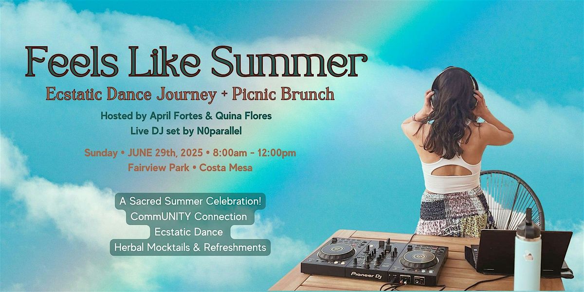 "Feels Like Summer" Ecstatic Dance Journey + Picnic Brunch, 29 June | Event in Costa Mesa | AllEvents