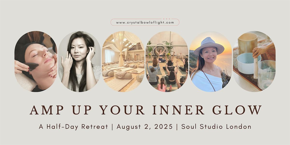 Amp Up Your Inner Glow – A Half-Day Retreat of Radiance & Recalibration, 2 August | Event in London