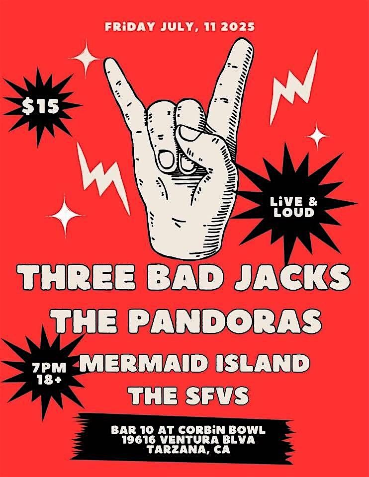 Three Bad Jacks & The Pandoras with Mermaid Island and The SFVs LIVE at Bar, 11 July | Event in Los Angeles