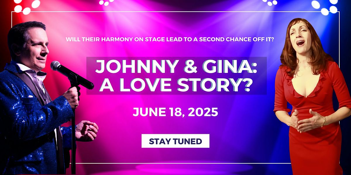 "Johnny & Gina: A Love Story?" A comedy cabaret., 18 June | Event in Los Angeles | AllEvents