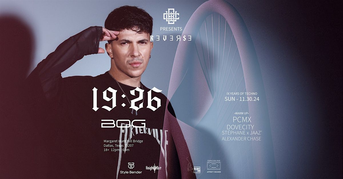 RƎVƎЯSƎ_ IX Years of Techno ( 19:26 / BOg  ) @ Margaret Hunt Hill Bridge, 30 November | Event in Dallas