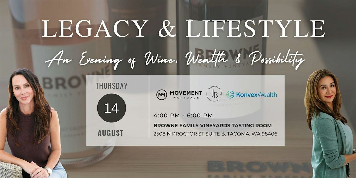 Legacy & Lifestyle - An Evening of Wine, Wealth & Possibility, 14 August | Event in Tacoma | AllEvents
