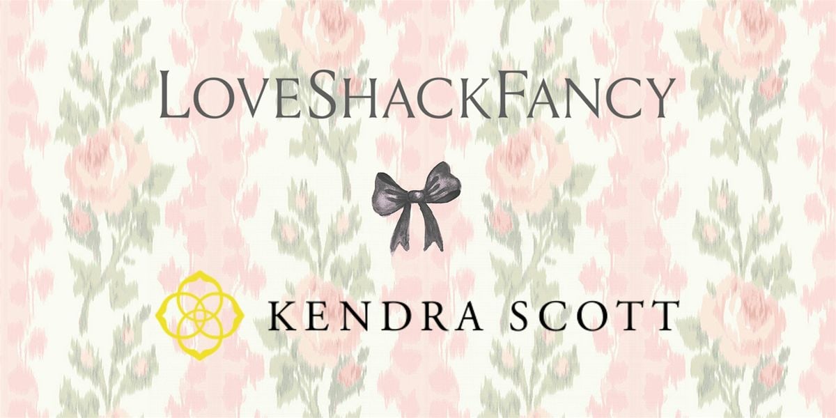 LoveShackFancy x Kendra Scott, 28 October | Event in Durham | AllEvents