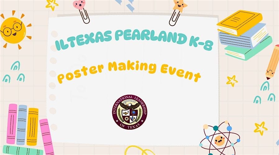 ILTexas Pearland K-8 Poster Making Event, 7 July | Event in Pearland | AllEvents