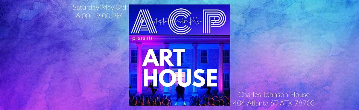 ART HOUSE presented by Austin Creative Pulse | Event in Austin | AllEvents