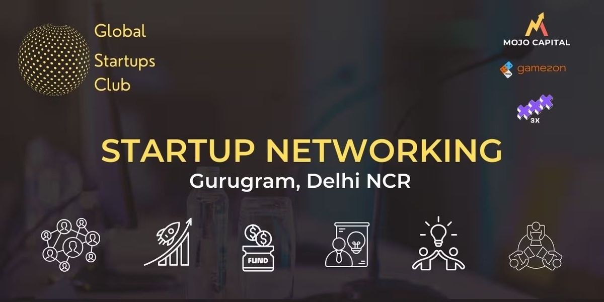 GLOBAL STARTUPS CLUB STARTUP NETWORKING Gurugram, 16 August | Event in New Delhi | AllEvents