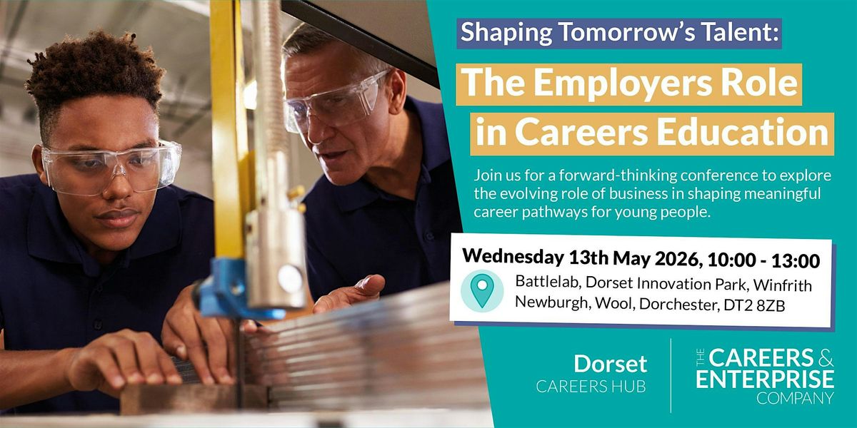 Shaping Tomorrow’s Talent: The Employers Role in Careers Education, 13 May | Event in Wool | AllEvents