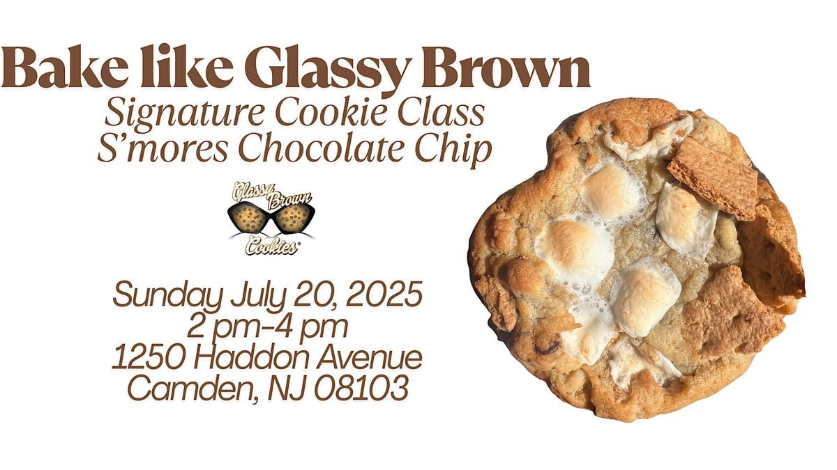 Bake like Glassy Brown (Signature Cookie Class -S'mores Chocolate Chip_, 20 July | Event in Camden | AllEvents