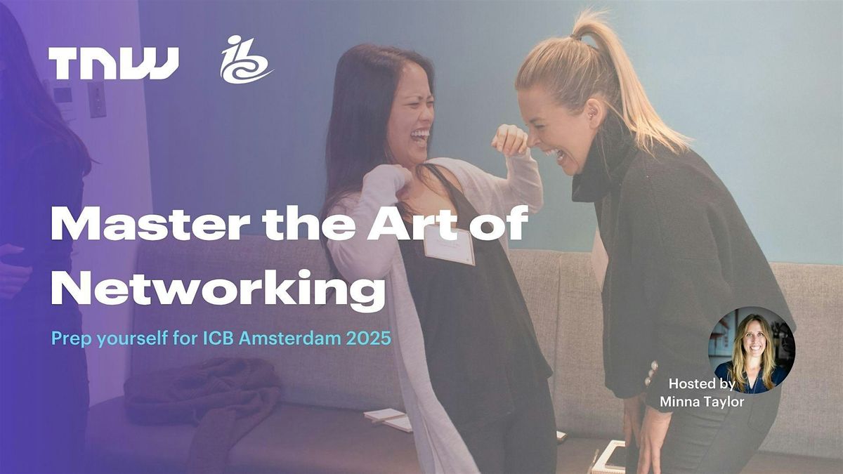 Master the Art of Networking | ICB 2025 Prep, 11 September | Event in Amsterdam | AllEvents