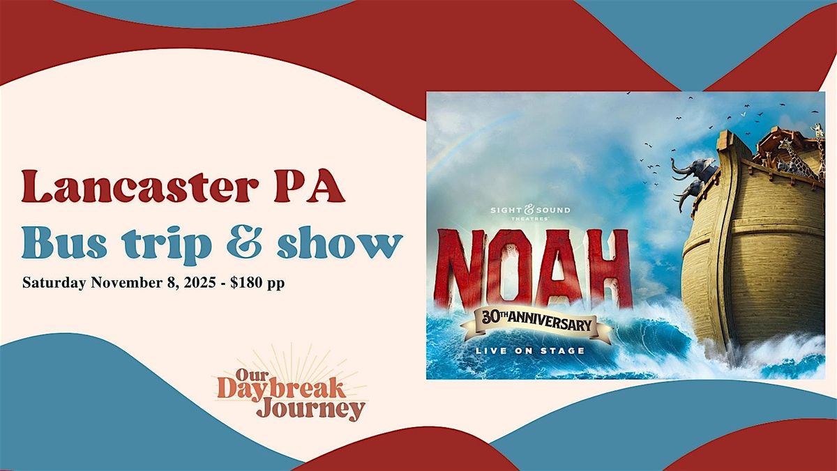 Noah - Sights and Sound Theater - Lancaster, PA, 8 November | Event in Bryantown | AllEvents