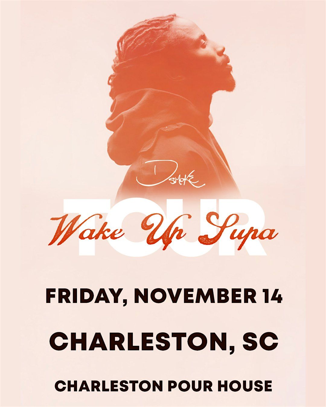 D Smoke - Wake Up Supa Tour, 14 November | Event in Charleston Pour House | AllEvents