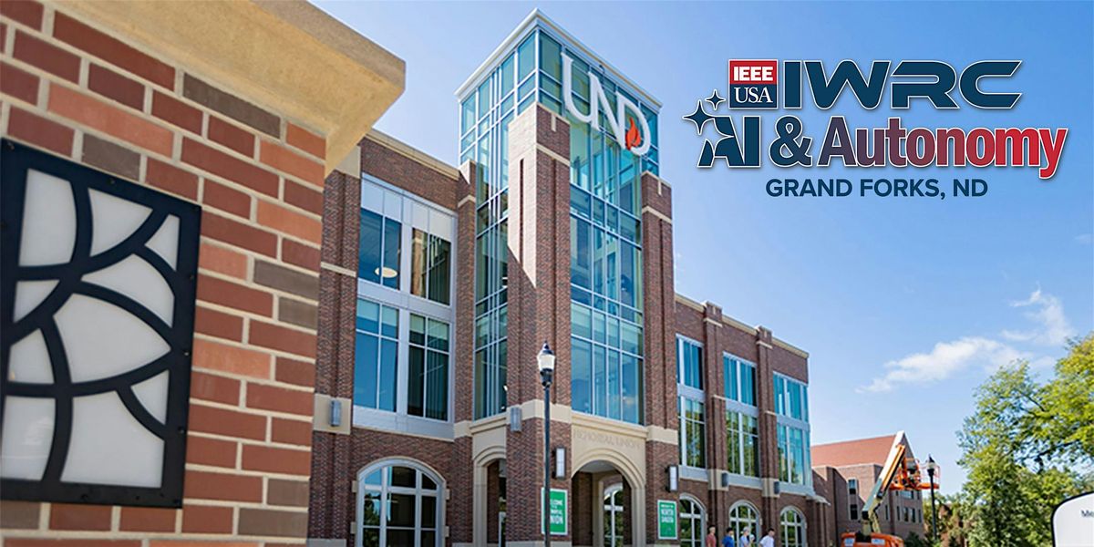 IEEE-USA Innovation, Workforce, Research Conference (IWRC) AI & Autonomy, 10 September | Event in Grand Forks