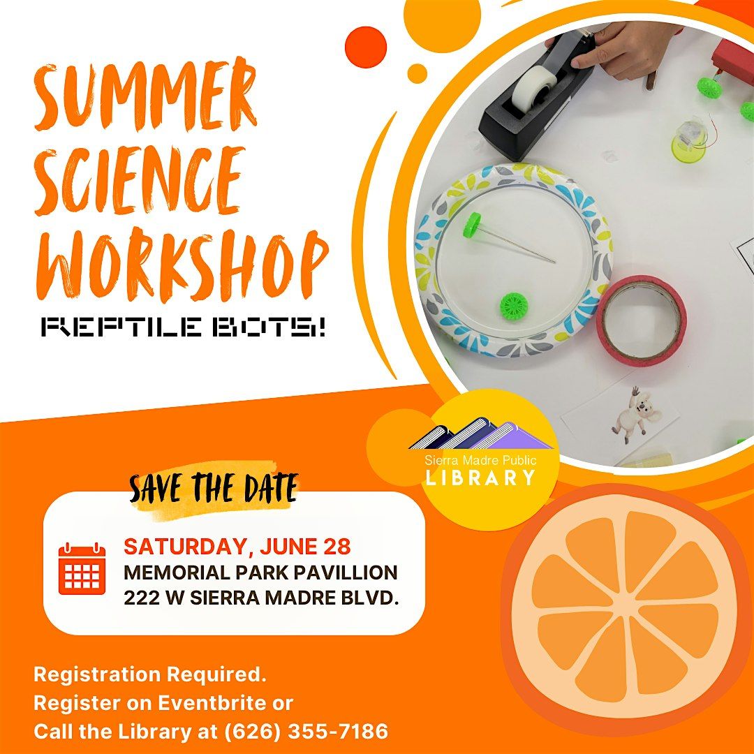 Summer Science Workshop: Reptile Bots, 28 June | Event in Sierra Madre | AllEvents