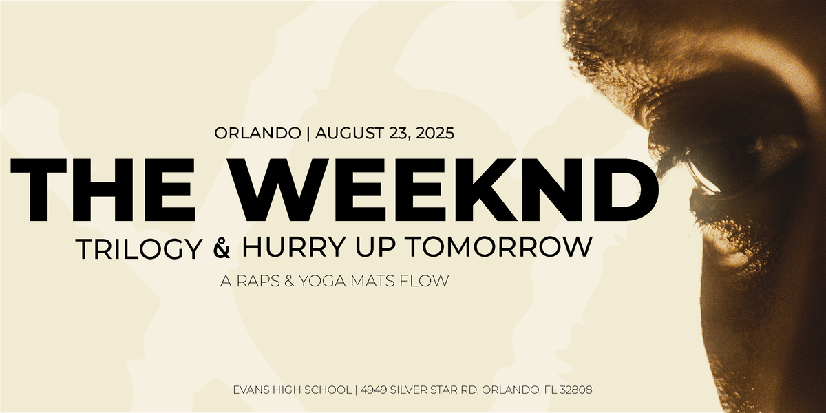 Raps & Yoga Mats: The Weeknd "Trilogy vs 'Hurry Up Tomorrow" Flow, 23 August | Event in Orlando