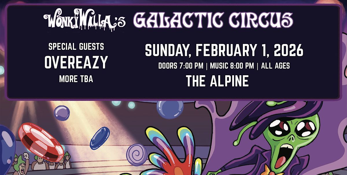 WonkyWilla "Galactic Circus" at The Alpine, 1 February | Event in Reno | AllEvents