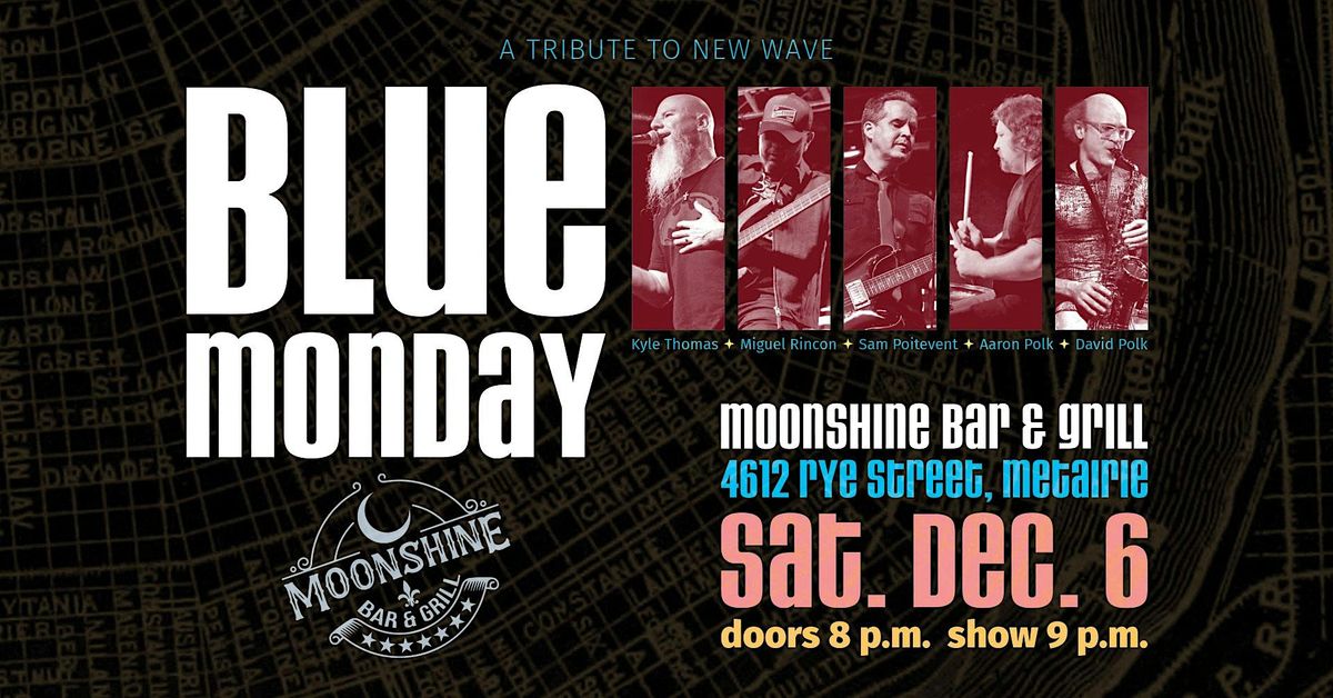 Blue Monday live at Moonshine Bar & Grill in Metairie!, 6 December | Event in Metairie | AllEvents