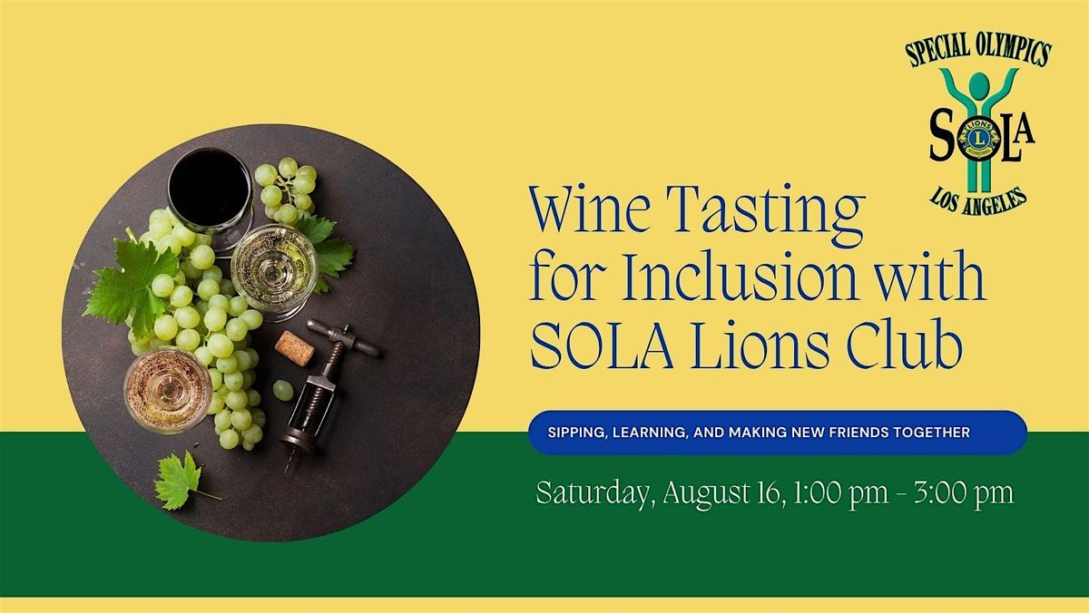 Wine Tasting for Inclusion Hosted by SOLA Lions Club, 16 August | Event in Brea | AllEvents