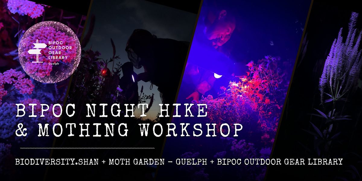 3rd BIPOC Night Hike: Mothing Workshop, 4 July | Event in Guelph | AllEvents