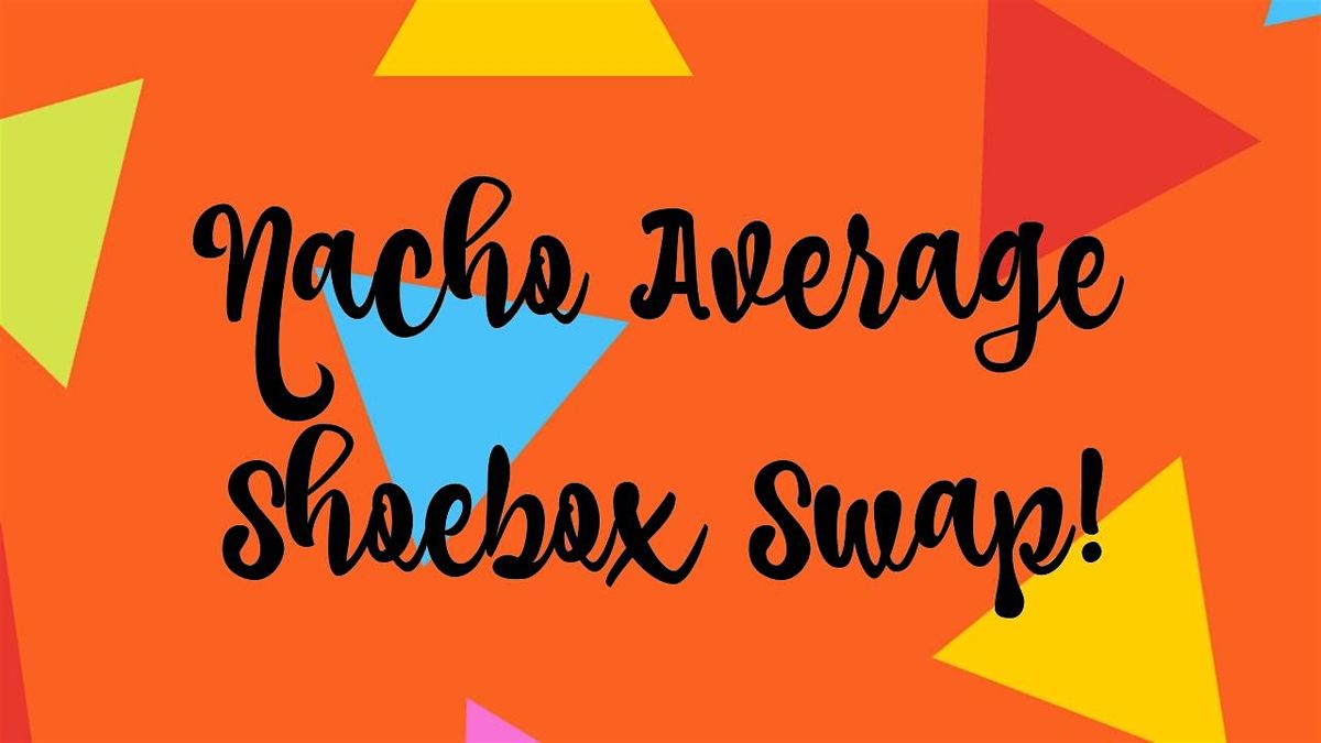 Nacho Average Shoebox Swap, June 2025, 27 June | Event in Albuquerque | AllEvents