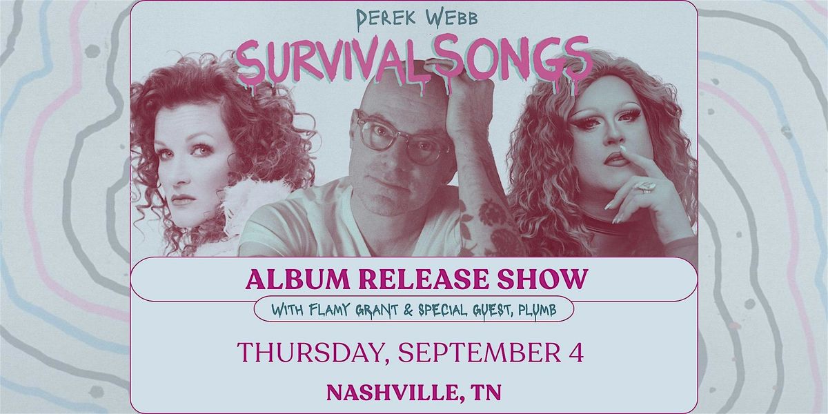 Derek Webb's Survival Songs Album Release Show with Flamy Grant and Plumb, 4 September | Event in Nashville