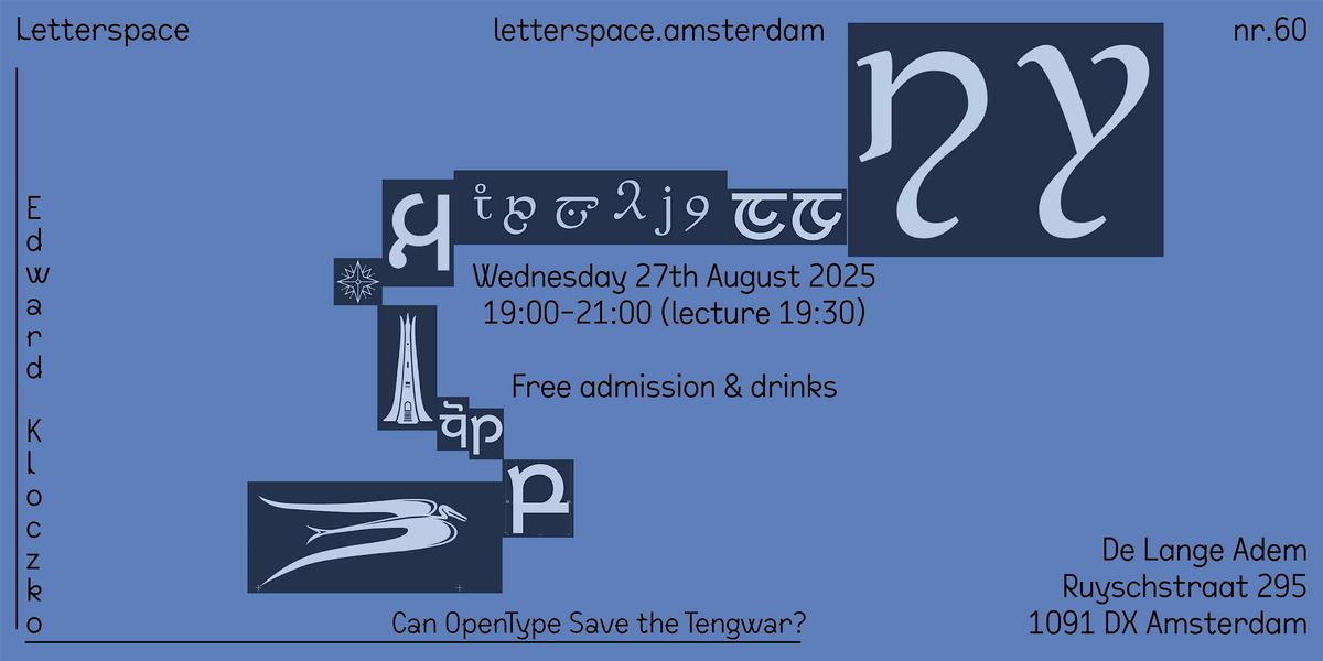 Nr.60  Edward Kloczko  | Can OpenType Save the Tengwar? | 27 August 19:30, 27 August | Event in Amsterdam