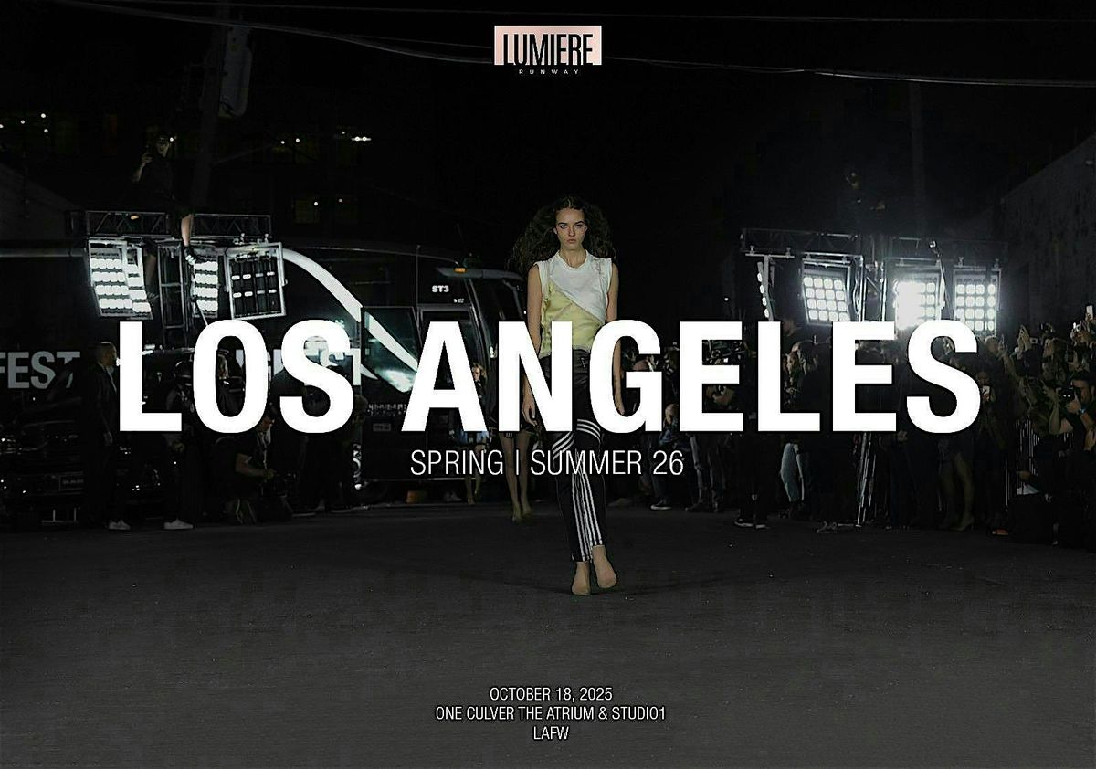 Los Angeles Fashion Week Spring Summer 26 LAFW  Lumiere Runway Show, 18 October | Event in Culver city | AllEvents