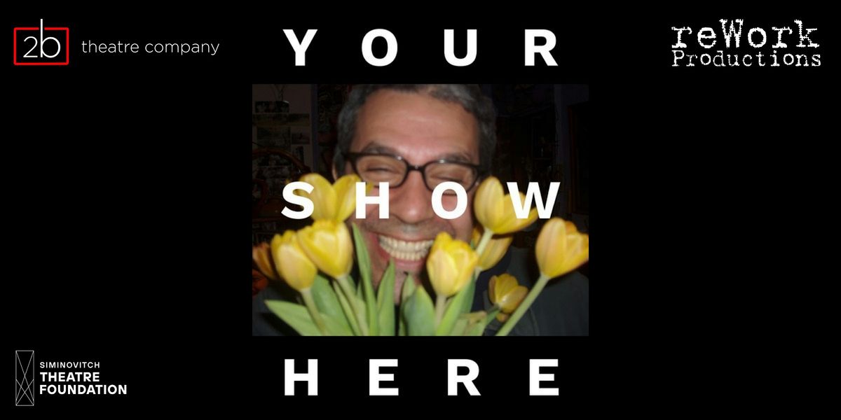 YOUR SHOW HERE by Daniel MacIvor: A Work-in-Progress Showing, 7 July | Event in Halifax | AllEvents