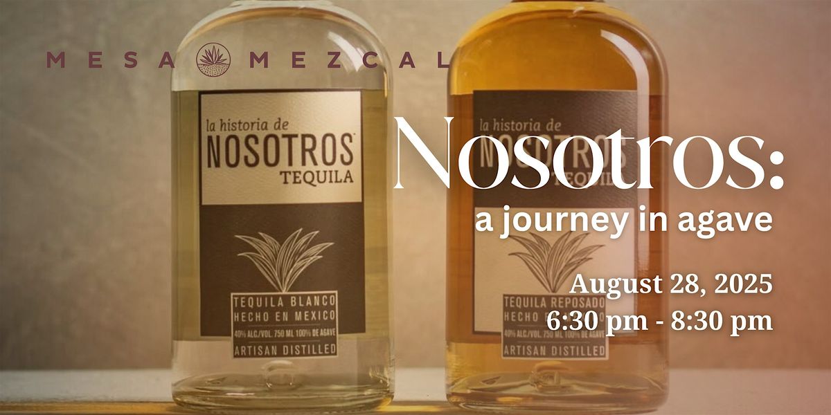 Nosotros : A Journey in Agave, 28 August | Event in Irving | AllEvents