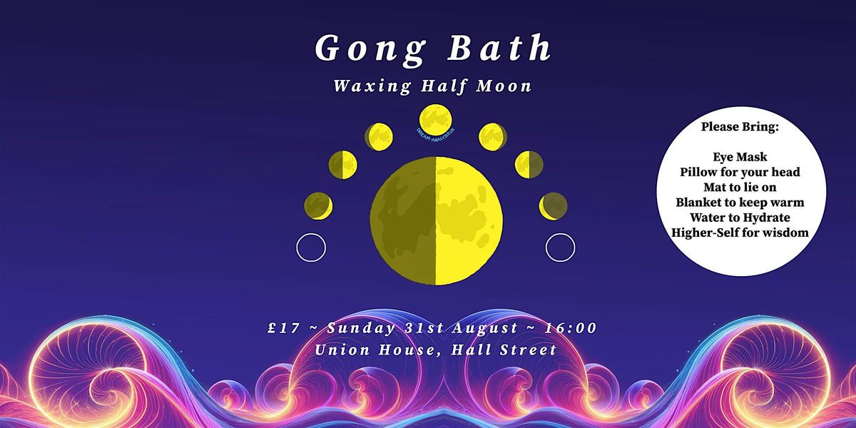 Gong Bath: Waxing Half Moon, 31 August | Event in Todmorden | AllEvents