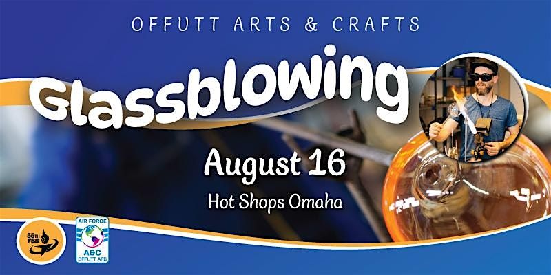 Offutt Glassblowing Class, 16 August | Event in Omaha | AllEvents