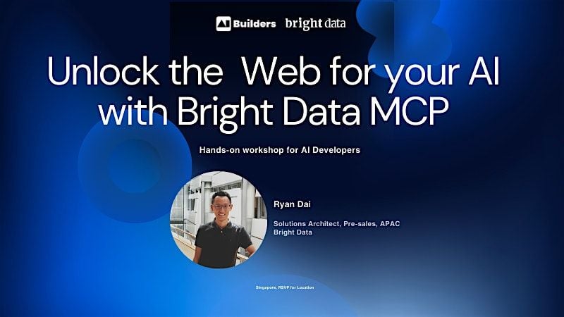 Unlock the Web for your AI with Bright Data MCP, 25 September | Event in Singapore | AllEvents
