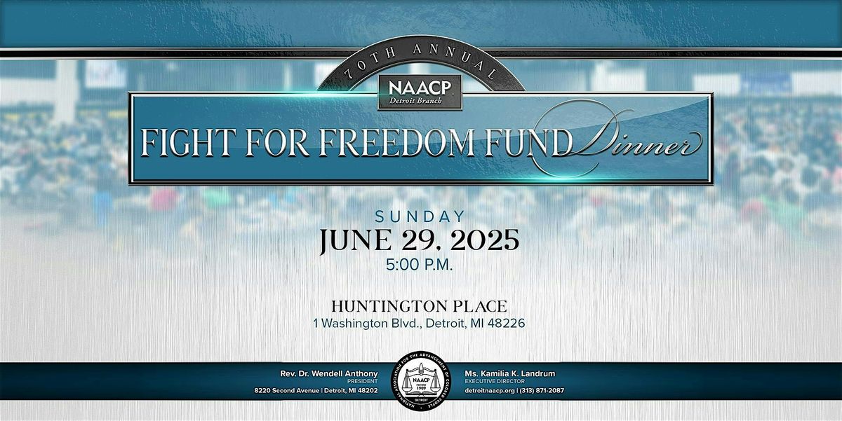 Detroit Branch NAACP 70th Annual Fight for Freedom Fund Dinner, 29 June | Event in Detroit | AllEvents