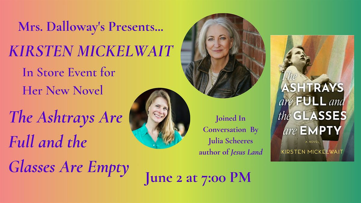 Kirsten Mickelwait's THE ASHTRAYS ARE FULL AND THE GLASSES ARE EMPTY Event, 2 June | Event in Berkeley | AllEvents