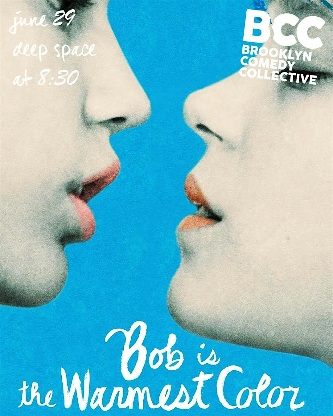 Bob Presents: Bob is the Warmest Color, 29 June | Event in Brooklyn | AllEvents