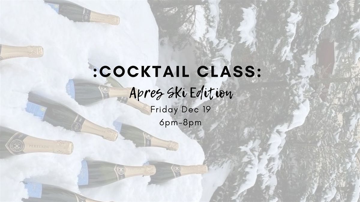 Cocktail Class: Apres Ski, 19 December | Event in Dana Point | AllEvents