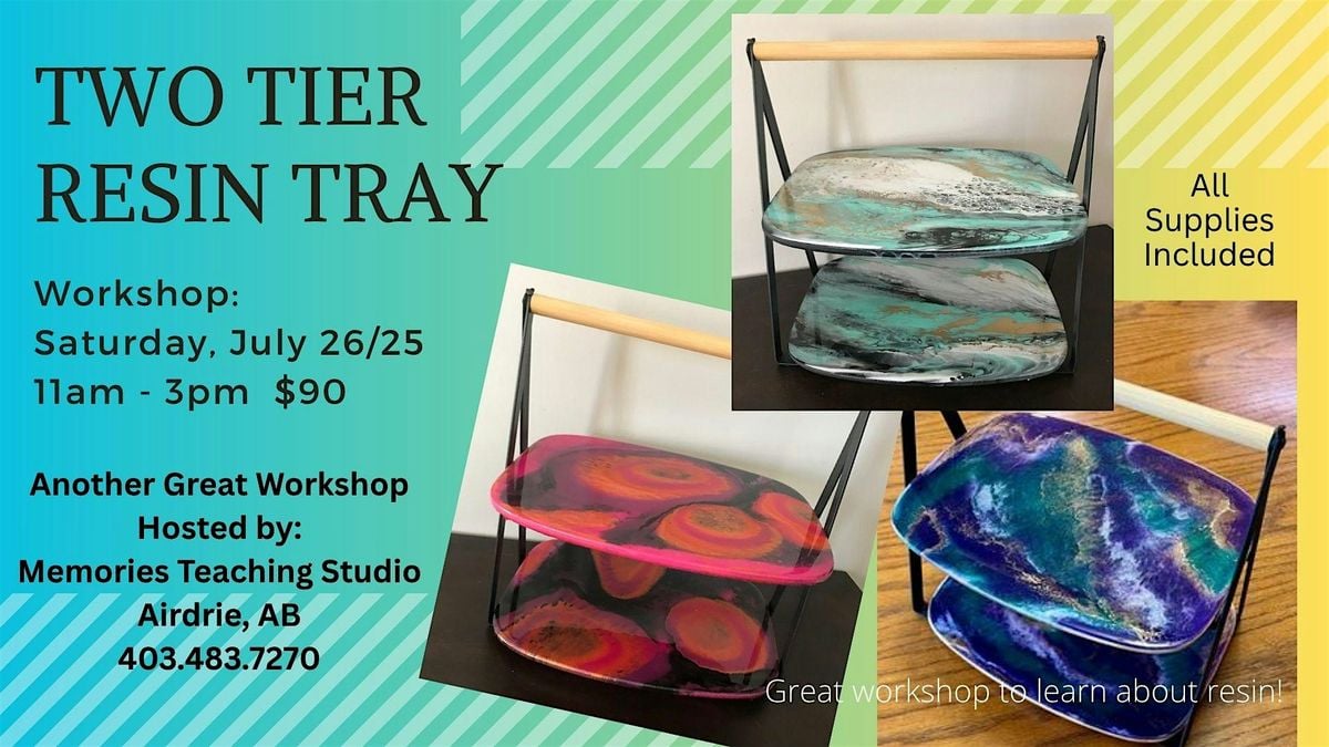 Two Tier Resin Tray Workshop, 26 July | Event in Airdrie | AllEvents