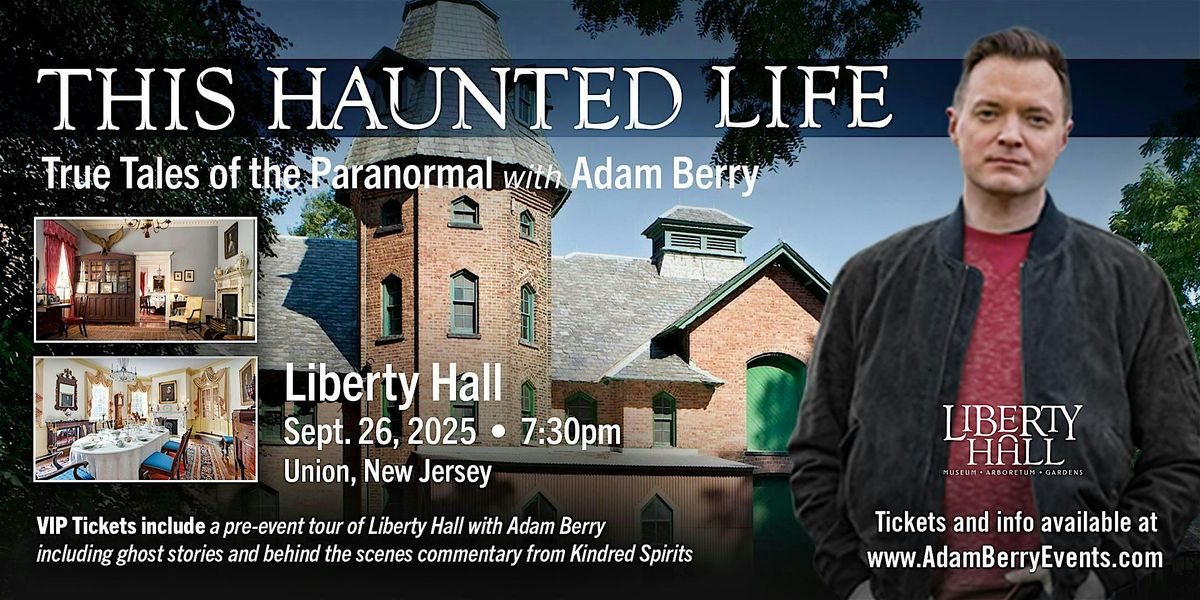 This Haunted Life: True Tales of the Paranormal with Adam Berry, 26 September | Event in Union | AllEvents