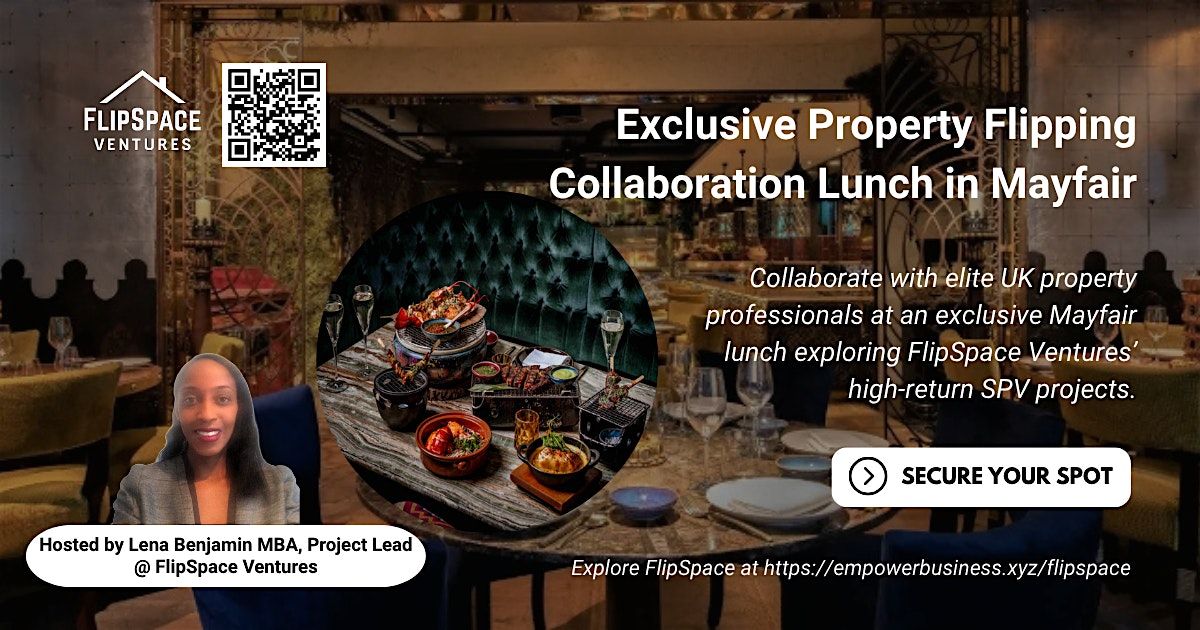 Exclusive Property Flipping Collaboration Lunch in Mayfair (December 2025), 2 December | Event in London | AllEvents