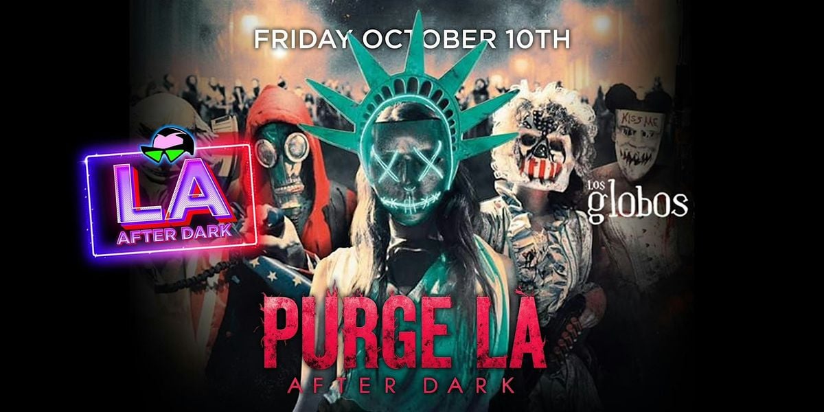 18+ FRIDAY PURGE LA AFTER DARK OCT 10TH PARTY FREE W/RSVP, 10 October | Event in Los Angeles | AllEvents