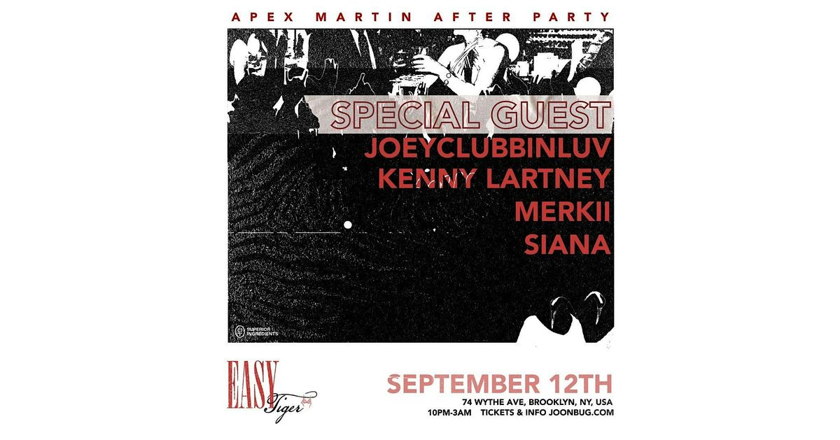 Apex Martin After Party X Brooklyn House & Techno Party at Easy Tiger | Event in Brooklyn | AllEvents